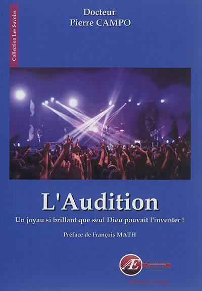 L'audition : un joyau si brillant que seul Dieu pouvait l'inventer !