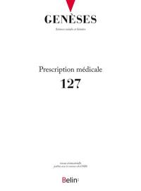 Genèses, n° 127. Prescription médicale