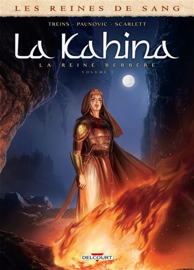 Les reines de sang. La Kahina : la reine berbère. Vol. 1