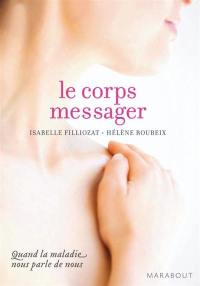 Le corps messager : quand la maladie nous parle de nous