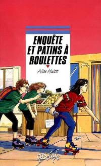 Enquête et patins à roulettes