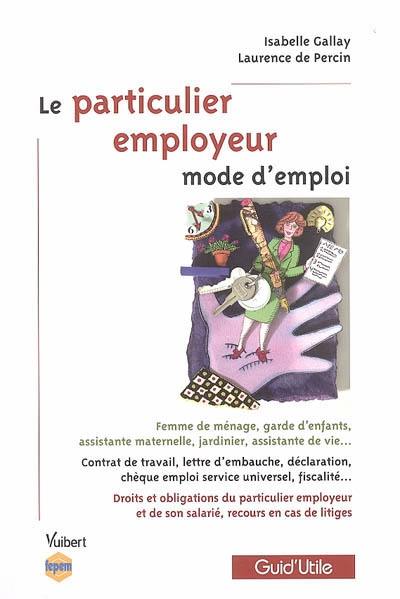 Le particulier employeur : mode d'emploi