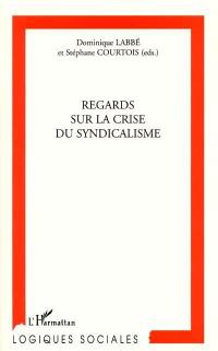 Regards sur la crise du syndicalisme