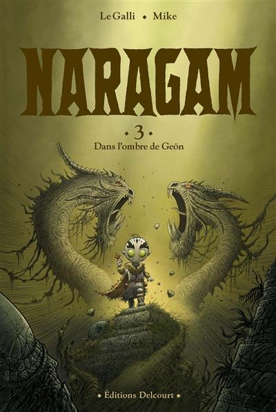 Naragam. Vol. 3. Dans l'ombre de Geön