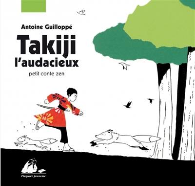 Takiji l'audacieux : petit conte zen