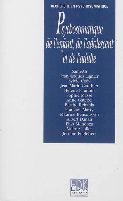 Psychosomatique de l'enfant, de l'adolescent et de l'adulte