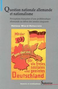 Question nationale allemande et nationalisme : perceptions françaises d'une problématique allemande au début des années cinquante