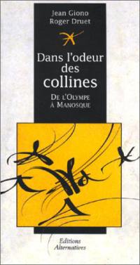 Dans l'odeur des collines : de l'Olympe à Manosque