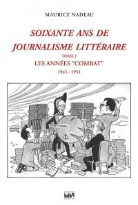 Soixante ans de journalisme littéraire. Vol. 1. Les années Combat : 1945-1951