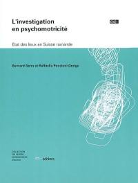 L'investigation en psychomotricité : état des lieux en Suisse romande