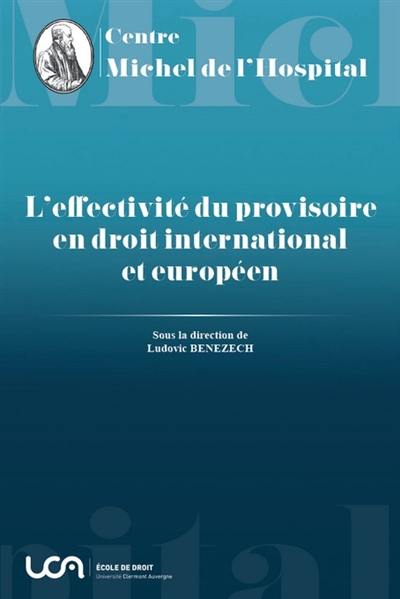 L'effectivité du provisoire en droit international et européen