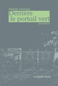 Derrière le portail vert : éperdument