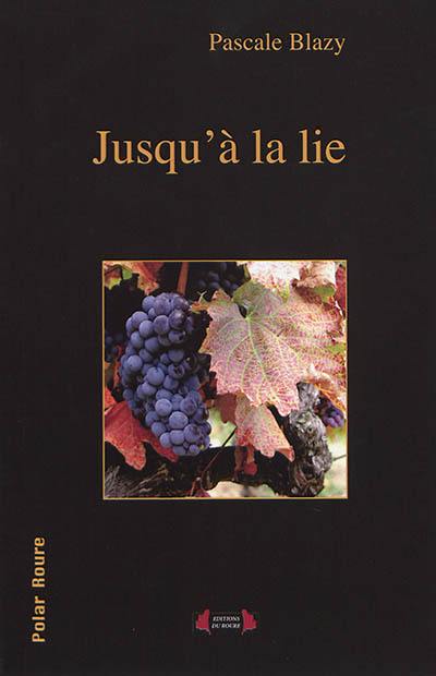 Jusqu'à la lie