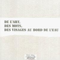 De l'art, des mots, des visages au bord de l'eau