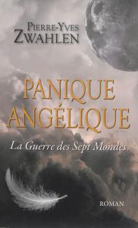 Panique Angélique. La guerre des sept mondes