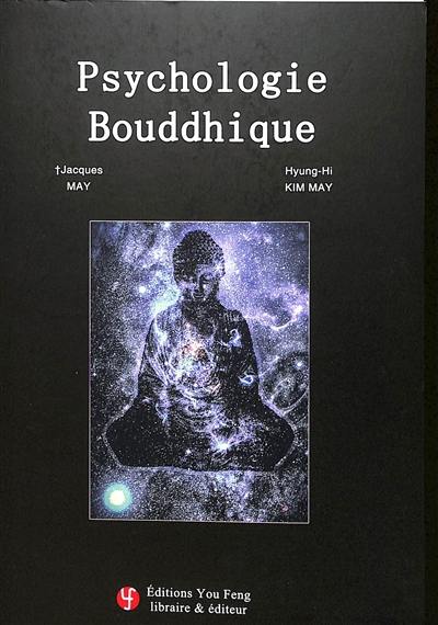 Psychologie bouddhique : connaissance du monde de la transmigration & pratique de la méditation