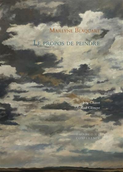 Marlyne Blaquart : le propos de peindre : réflexions sur la peinture de paysage