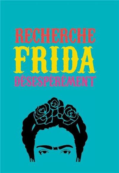 Recherche Frida désespérément