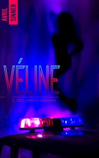 Véline. Vol. 2. Sexe, crime et paranoïa