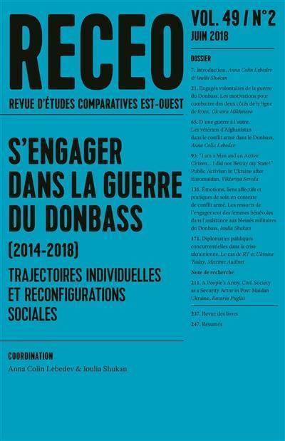 Revue d'études comparatives Est-Ouest, n° 2 (2018). S'engager dans la guerre du Donbass (2014-2018) : trajectoires individuelles et reconfigurations sociales