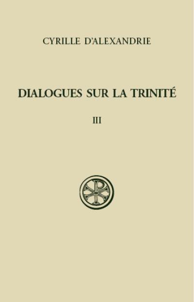 Dialogues sur la Trinité. Vol. 3. Dialogues VI-VII