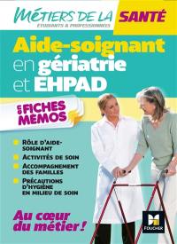 L'aide-soignant en gériatrie et Ehpad en fiches mémos