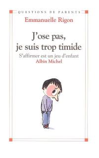 J'ose pas, je suis trop timide : s'affirmer est un jeu d'enfant