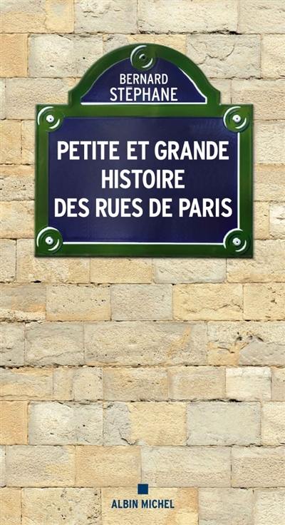 Petite et grande histoire des rues de Paris