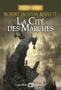 Les cités divines. Vol. 1. La cité des marches