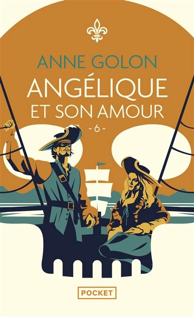 Angélique. Vol. 6. Angélique et son amour : version d'origine