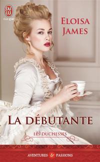 Les duchesses. Vol. 1. La débutante