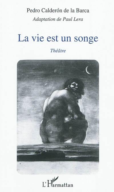 La vie est un songe : théâtre