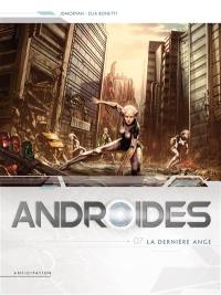 Androïdes. Vol. 7. La dernière ange