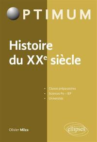 Histoire du XXe siècle : classes préparatoires, Sciences Po, IEP, universités