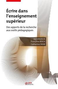 Ecrire dans l'enseignement supérieur : des apports de la recherche aux outils pédagogiques