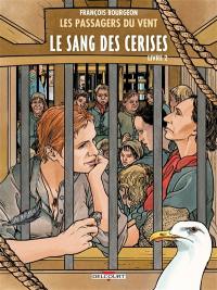 Les passagers du vent. Vol. 9. Le sang des cerises. Vol. 2. Rue des martyrs