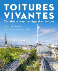 Toitures vivantes : construire avec le végétal en toiture