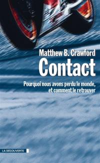 Contact : pourquoi nous avons perdu le monde, et comment le retrouver