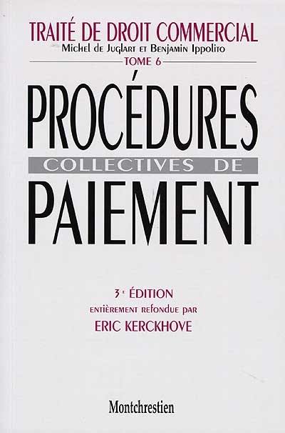 Traité de droit commercial. Vol. 6. Procédures collectives de paiement