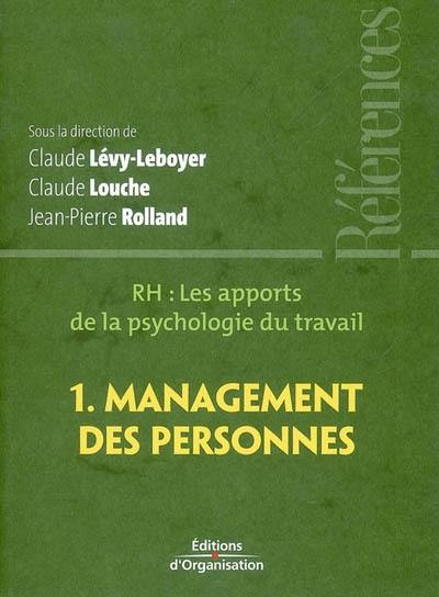 RH, les apports de la psychologie du travail. Vol. 1. Management des personnes