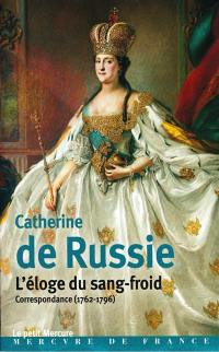 L'éloge du sang-froid : correspondance (1762-1796) : extraits