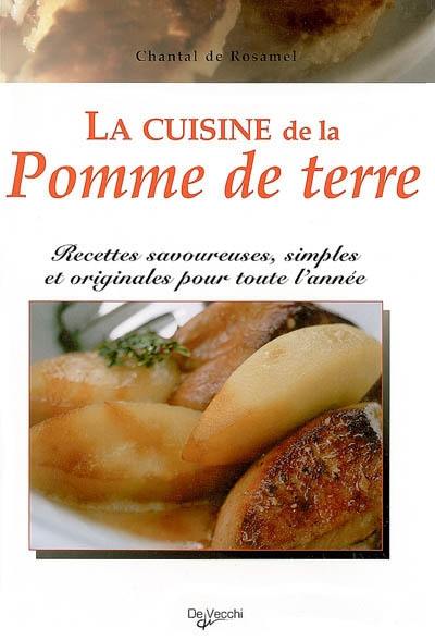 La cuisine de la pomme de terre : recettes savoureuses, simples et originales pour toute l'année