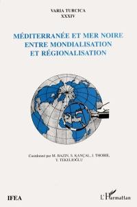 Méditerranée et mer Noire entre mondialisation et régionalisation