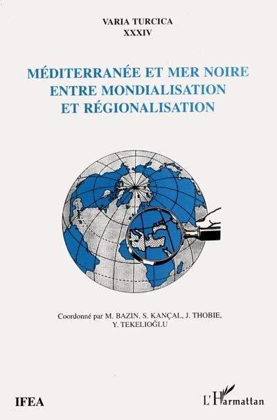 Méditerranée et mer Noire entre mondialisation et régionalisation