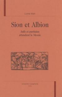 Sion et Albion : juifs et puritains attendent le Messie