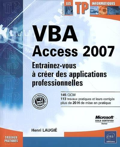 VBA Access 2007 : entraînez-vous à créer des applications professionnelles