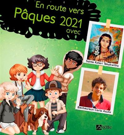 En route vers Pâques 2021 : avec sainte Kateri Tekakwitha et bienheureux Carlo Acutis