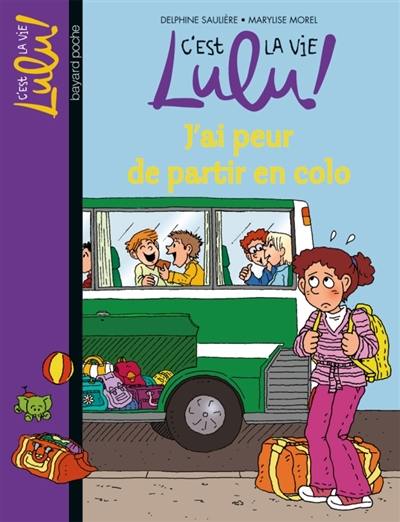 C'est la vie, Lulu !. Vol. 18. J'ai peur de partir en colo