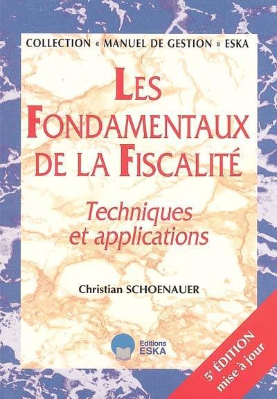 Les fondamentaux de la fiscalité : techniques et applications