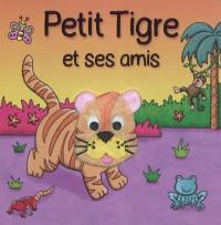 Petit tigre et ses amis